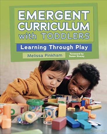 Emergent Curriculum with Toddlers: Learning Through Play [KSIĄŻKA]