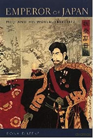 Emperor of Japan: Meiji and His World, 1852-1912 - Donald Keene [KSIĄŻKA]