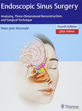 Endoscopic Sinus Surgery: Anatomy, Three-Dimensional Reconstruction, and Surgical Technique - Peter J. Wormald [KSIĄŻKA]