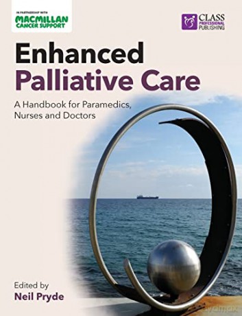 Enhanced Palliative Care: A handbook for paramedics, nurses and doctors - Neil Pryde [KSIĄŻKA]