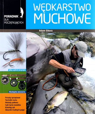 Wędkarstwo Muchowe - Adam Sikora [KSIĄŻKA]