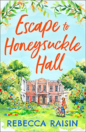 Escape to Honeysuckle Hall: A laugh-out-loud rom-com for 2021 from bestseller Rebecca Raisin! - Rebecca Raisin [KSIĄŻKA]