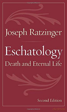 Eschatology: Death and Eternal Life - Joseph Ratzinger [KSIĄŻKA]