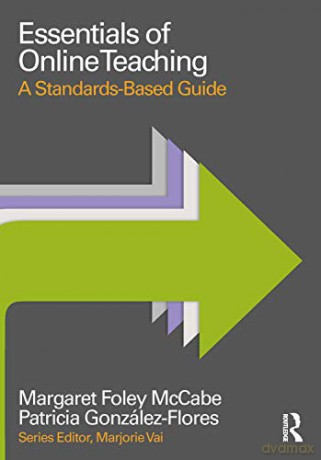 Essentials of Online Teaching: A Standards-Based Guide (Essentials of Online Learning) - Margaret Foley Mccabe [KSIĄŻKA]