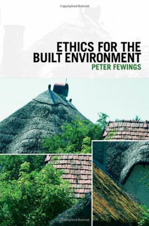 Ethics for the Built Environment - Peter Fewings [KSIĄŻKA]