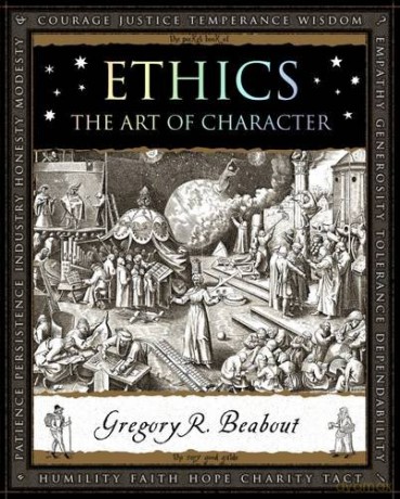 Ethics: The Art of Character (Wooden Books) - Gregory Beabout [KSIĄŻKA]
