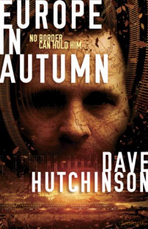 Europe in Autumn (The Fractured Europe Sequence, 1) - Dave Hutchinson [KSIĄŻKA]