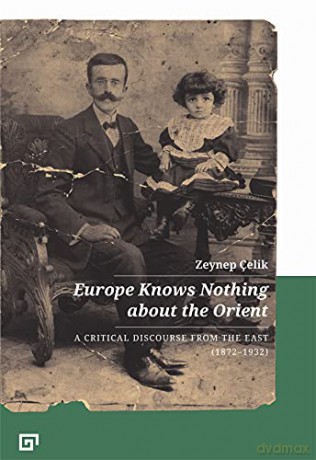 Europe Knows Nothing about the Orient - A Critical Discourse (1872-1932) - Gregory Key [KSIĄŻKA]