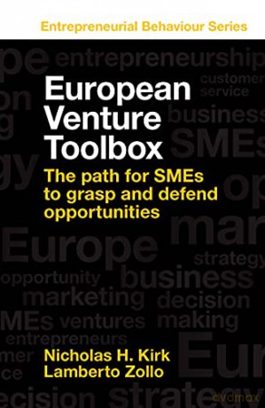 European Venture Toolbox: The path for SMEs to grasp and defend opportunities (Entrepreneurial Behaviour) - Lamberto Zollo [KSIĄŻKA]