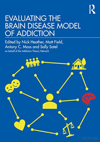 Evaluating the Brain Disease Model of Addiction - Nick Heather [KSIĄŻKA]