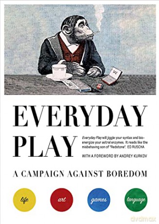Everyday Play: A Campaign Against Boredom - Julian Rothenstein [KSIĄŻKA]