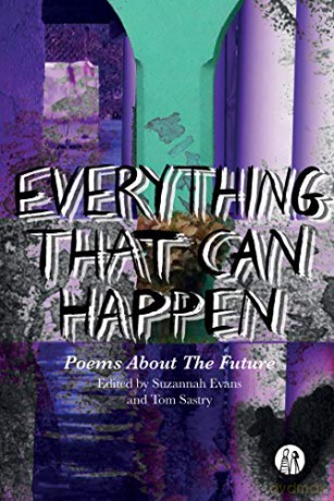 Everything That Can Happen: The Emma Press Book Of Future Poems - Suzannah Evans [KSIĄŻKA]