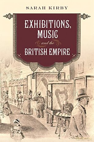 Exhibitions, Music and the British Empire (Music in Britain, 1600-2000) - Sarah Kirby [KSIĄŻKA]