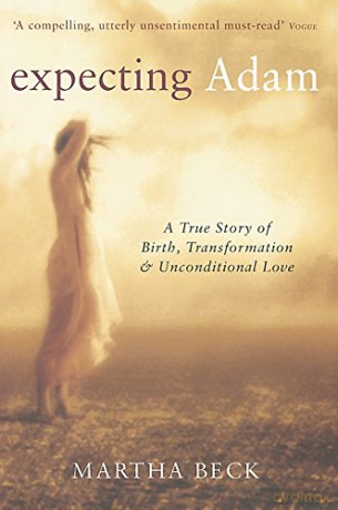 Expecting Adam: A true story of birth, transformation and unconditional love - Martha Beck [KSIĄŻKA]