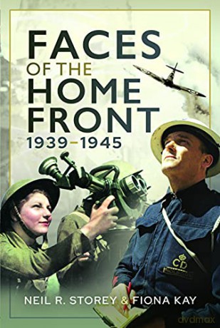 Faces of the Home Front, 1939-1945 - Neil R Storey [KSIĄŻKA]