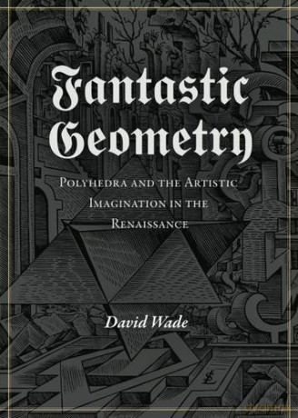 Fantastic Geometry - David Wade [KSIĄŻKA]