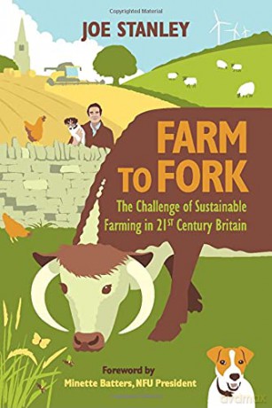 Farm to Fork: The Challenge of Sustainable Farming in 21st Century Britain - Joe Stanley [KSIĄŻKA]