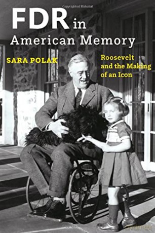 FDR in American Memory: Roosevelt and the Making of an Icon - Polak [KSIĄŻKA]