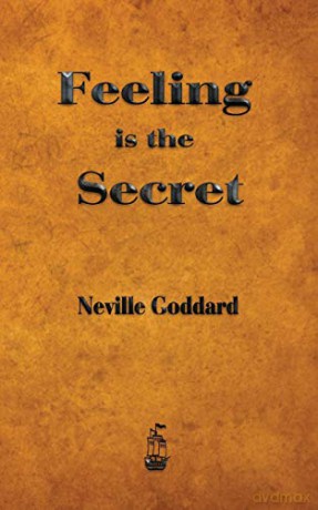 Feeling is the Secret - Neville Goddard [KSIĄŻKA]