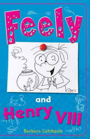 Feely and Henry VIII (Feely Tonks) - Catchpole Barbara [KSIĄŻKA]