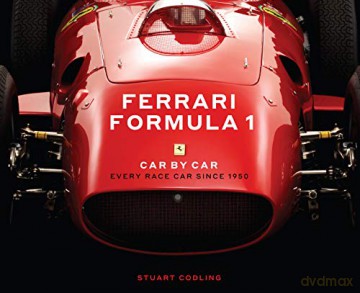 Ferrari Formula 1 Car by Car: Every Race Car Since 1950 - Stuart Codling [KSIĄŻKA]