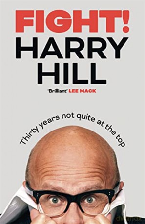 Fight!: Thirty Years Not Quite at the Top - Harry Hill [KSIĄŻKA]