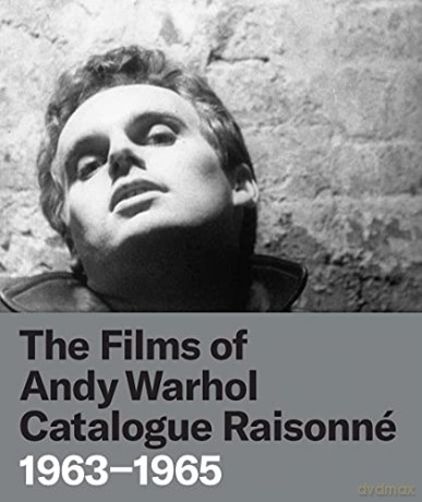 Films of Andy Warhol Catalogue Raisonne: 1963-1965 - John Hanhardt [KSIĄŻKA]
