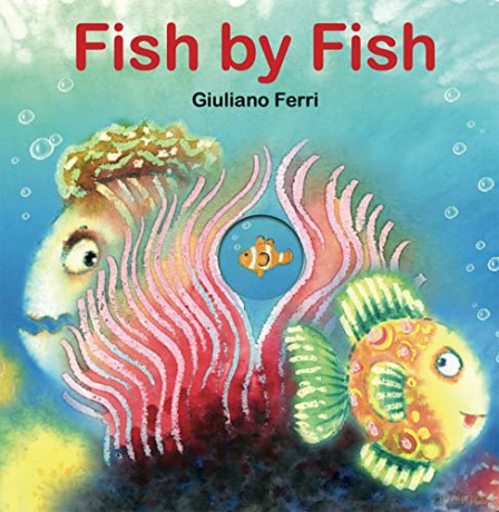 Fish By Fish: (An Anti-Bullying Tale) - Giuliano Ferri [KSIĄŻKA]