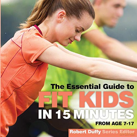 Fit Kids in 15 minutes: The Essential Guide - Robert Duffy [KSIĄŻKA]