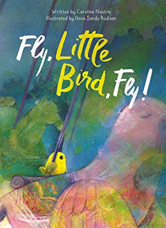 Fly, Little Bird, Fly - Caroline Nastro [KSIĄŻKA]