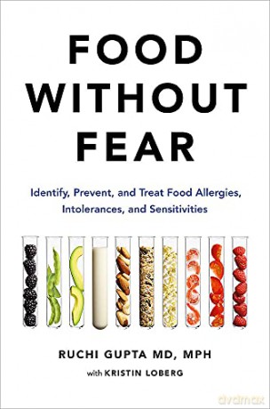 Food Without Fear: Identify, Prevent, and Treat Food Allergies, Intolerances, and Sensitivities - Ruchi Gupta MD MPH [KSIĄŻKA]