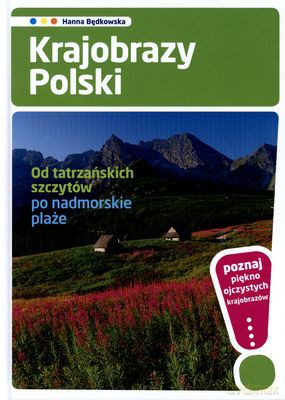 Krajobrazy Polski Od Tatrzańskich Szczytów Po Nadmorskie Plaże (twarda) - Hanna Będkowska [KSIĄŻKA]