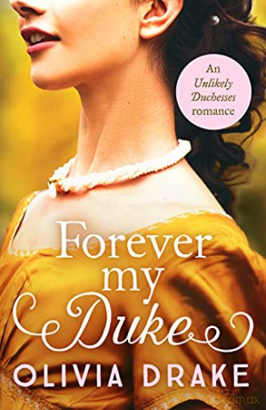 Forever My Duke: A gorgeous historical Regency romance: 2 (Unlikely Duchesses) - Olivia [KSIĄŻKA]