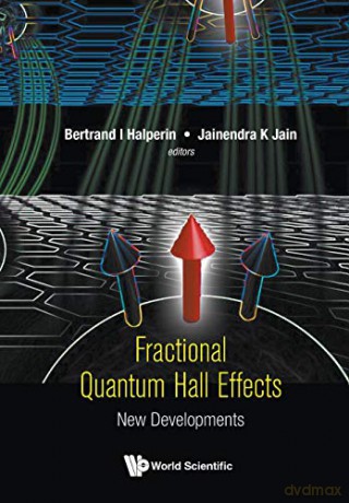 Fractional Quantum Hall Effects: New Developments - Bertrand I Halperin [KSIĄŻKA]