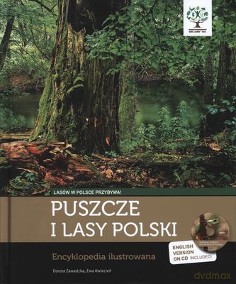 Puszcze I Lasy Polski Encyklopedia Ilustrowana (twarda) - Dorota Zawadzka, Ewa Kwiecień [KSIĄŻKA]+[CD]