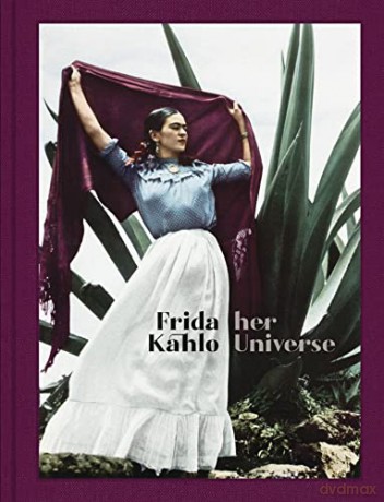 Frida Kahlo: Her Universe - Frida Kahlo [KSIĄŻKA]