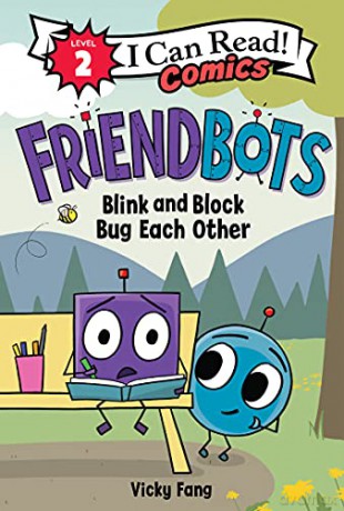 Friendbots: Blink and Block Bug Each Other (I Can Read Comics Level 2) - Vicky Fang [KSIĄŻKA]