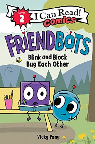 Friendbots: Blink and Block Bug Each Other (I Can Read Comics Level 2) - Vicky Fang [KSIĄŻKA]