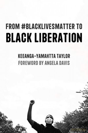 From #BlackLivesMatter to Black Liberation (Expanded Second Edition) - Keeanga-Yamahtta Taylor [KSIĄŻKA]