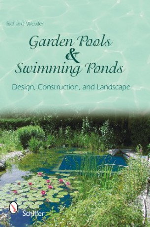 Garden Pools and Swimming Ponds: Building, Planting, Care - Richard Weixler [KSIĄŻKA]