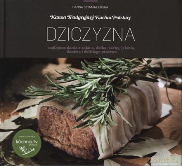 Dziczyzna Kanon Tradycyjnej Kuchni Polskiej (twarda) - Hanna Szymanderska [KSIĄŻKA]