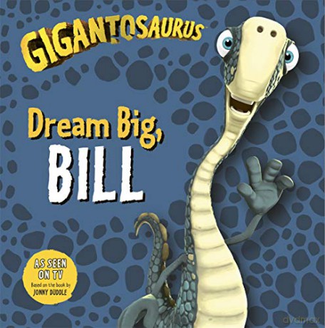 Gigantosaurus: Dream Big, BILL - Cyber Group Studios [KSIĄŻKA]