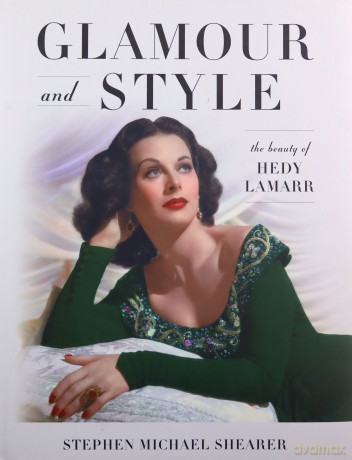 Glamour and Style: The Beauty of Hedy Lamarr - Stephen Michael Shearer [KSIĄŻKA]