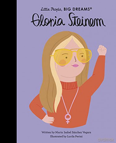 Gloria Steinem (76) (Little People, BIG DREAMS) - Maria Isabel Sanchez Vegara [KSIĄŻKA]