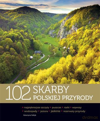 102 Skarby Polskiej Przyrody (twarda) - Romuald Olaczek, Katarzyna Sołyk [KSIĄŻKA]