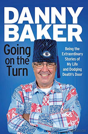 Going on the Turn: Being the Extraordinary Stories of My Life and Dodging Death's Door - Danny Baker [KSIĄŻKA]