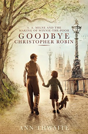 Goodbye Christopher Robin: A. A. Milne and the Making of Winnie-the-Pooh - Ann Thwaite [KSIĄŻKA]