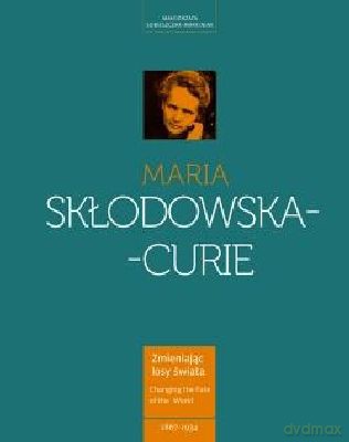 Maria Skłodowska - Curie - Kobieta Wyprzedzająca Epokę (twarda) - Małgorzata Sobieszczak - Marciniak [KSIĄŻKA]