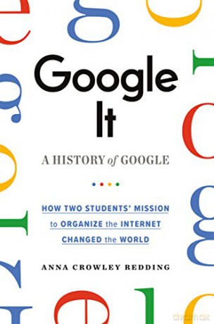 Google It: A History of Google - Anna Crowley Redding [KSIĄŻKA]