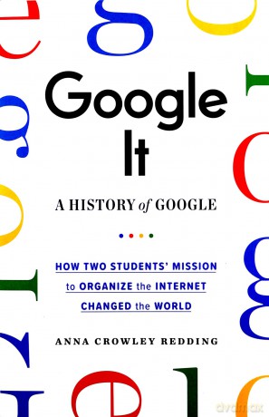 Google It: A History of Google - Anna Crowley Redding [KSIĄŻKA]